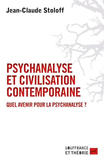 Psychanalyse et civilisation contemporaine - quel avenir pour la psychanalyse ?