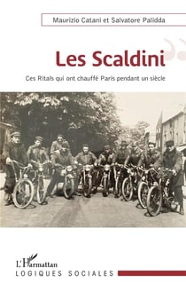 Les Scaldini : ces ritals qui ont chauffé Paris pendant un siècle