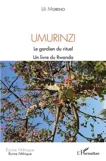 Umurinzi : le gardien du rituel : un livre du Rwanda