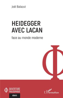 Heidegger avec lacan : face au monde moderne