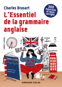 L'Essentiel de la grammaire anglaise - 2e éd. - 200 exercices et leurs corrigés