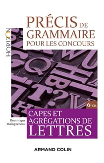 Précis de grammaire pour les concours - 6e éd. - Capes et Agrégations de Lettres