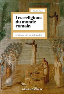 Les religions du monde romain (VIIIe siècle av. J.-C. - VIIIe siècle apr. J.-C.)