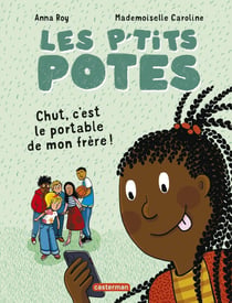 Les p'tits potes : Chut, c'est le portable de mon frère !