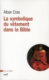 La symbolique du vêtement dans la Bible