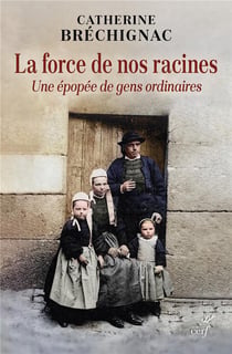 La force de nos racines : Une épopée de gens ordinaires