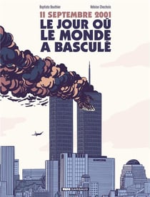 11 septembre, le jour où le monde a basculé