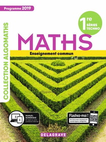 Algomaths : maths - 1re séries techno - enseignement commun - manuel élève (édition 2019)