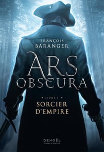 Ars obscura Tome 1 : sorcier d'empire