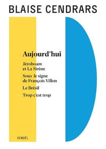 Oeuvres complètes Tome 11 : Aujourd'hui - Jéroboam et La Sirène - Sous le signe de François Villon - Le Brésil - Trop c'est trop