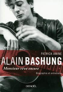 Alain bashung - monsieur rêve encore