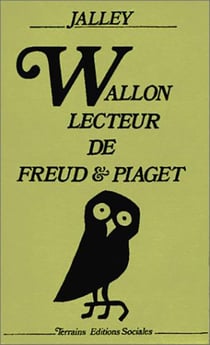 Wallon, lecteur de Freud et Piaget - trois études