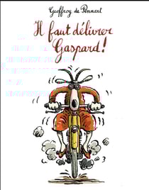 Il faut délivrer gaspard