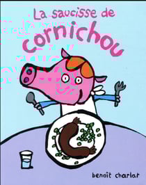 La saucisse de cornichou