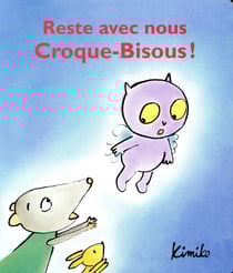 Reste avec nous, croque-bisous !