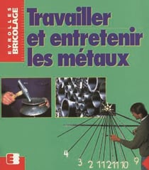 Travailler et entretenir les métaux