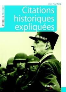 Citations historiques expliquées - des origines à nos jours