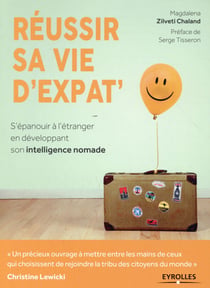 Réussir sa vie d'expat - s'épanouir à l'étranger en développant son intelligence nomade