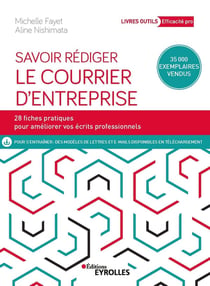 Savoir rédiger le courrier d'entreprise - 28 fiches pratiques pour améliorer vos écrits professionnels