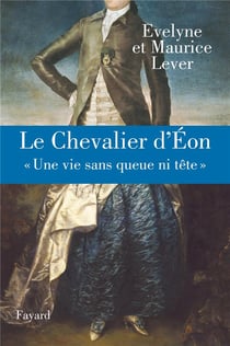 Le chevalier d'Eon - une vie sans queue ni tête