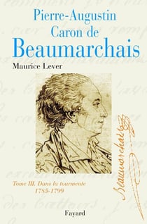 Pierre-Augustin Caron de Beaumarchais, tome 3
