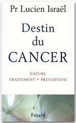 Destin du cancer - nature, traitement, prévention