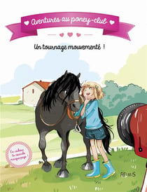 Aventures au poney-club - un tournage mouvementé