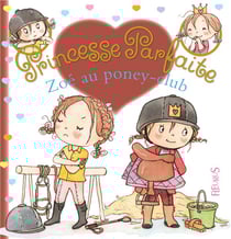 Princesse parfaite Tome 27 : Zoé au poney-club