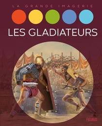 Les gladiateurs et les jeux du cirque