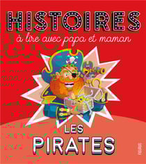 Histoires à lire avec papa et maman : les pirates