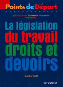 La legislation du travail - droits & devoirs