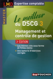 Le meilleur du DSCG 3 - management et contrôle de gestion (3e édition)