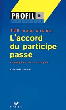L'accord du participe passé - 100 exercices
