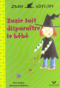 Zazie sorcière - zazie fait disparaitre le bébé