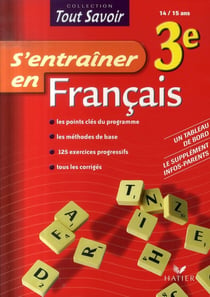 Tout savoir : s'entraîner en français - 3ème - cahier d'activités
