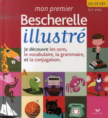 Mon premier bescherelle illustré - gs, cp, ce1 (édition 2007)