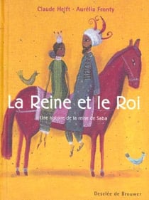La reine et le roi - une histoire de la reine de saba