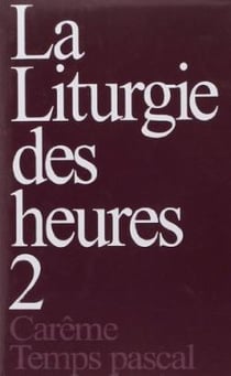La liturgie des heures Tome 2