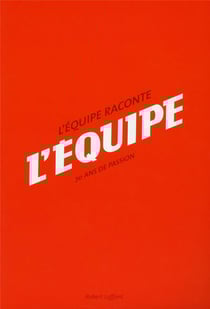 L'Equipe raconte l'Equipe - 70 ans de passion