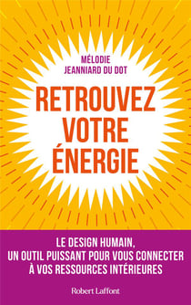 Retrouvez votre énergie : Le design humain, un outil puissant pour vous connecter à vos ressources intérieures