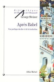 Après Babel : Une poétique du dire et de la traduction