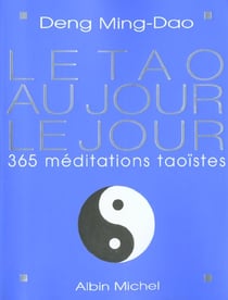 Le tao au jour le jour - 365 médiations taoïstes (édition 2002)