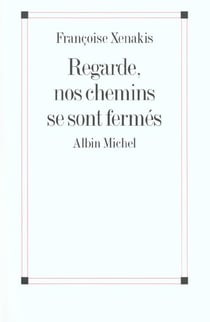 Regarde, nos chemins se sont fermes