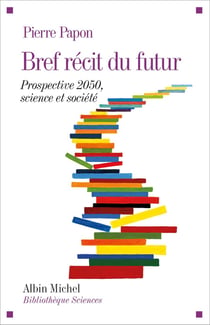 Bref récit du futur - prospective 2050 - science et société