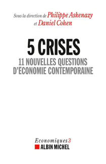 5 crises - 11 nouvelles questions d'économie contemporaine