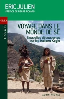 Voyage dans le monde de Sé - nouvelles découvertes sur les indiens Kogis
