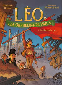 Léo et les Orphelins de Paris Tome 3 : Les Révoltés