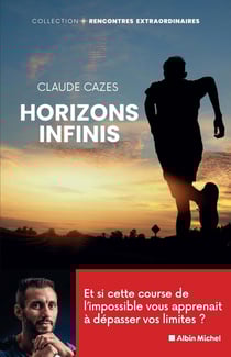Horizons infinis : Et si cette course vous apprenait à dépasser vos limites et réaliser vos rêves ?