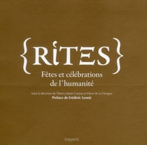 Rites - fêtes et célébrations de l'humanité