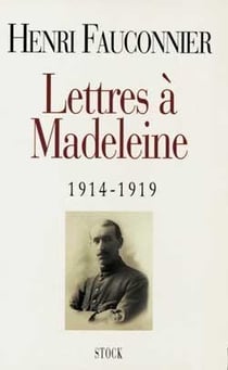 Lettres de guerre a madeleine 1914-1919